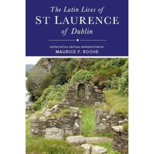 The Latin Lives of St Laurence of Dublin (inbunden, eng)