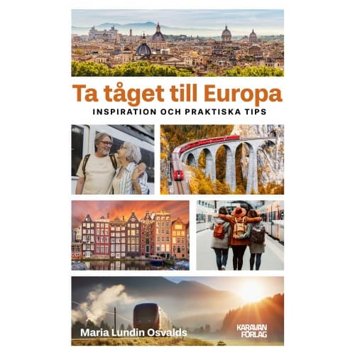Ta tåget till Europa : inspiration och praktiska tips (bok, danskt band)