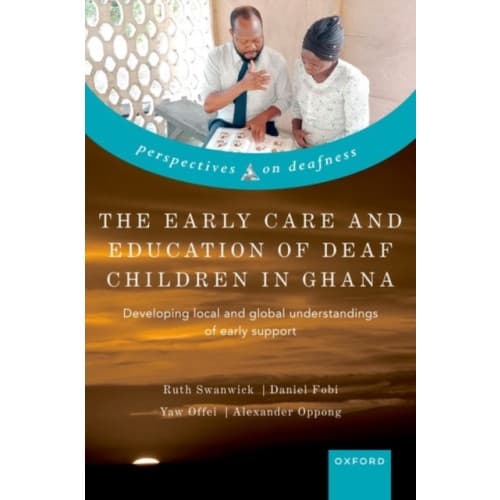 The Early Care and Education of Deaf Children in Ghana (inbunden, eng)