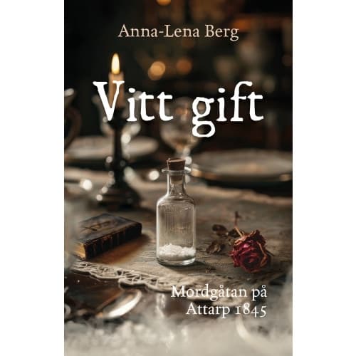 Vitt gift : Mordgåtan på  Attarp 1845 (bok, danskt band)