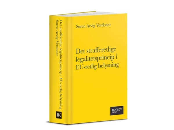 Det strafferetlige legalitetsprincip i EU-retlig belysning | Søren Verdoner