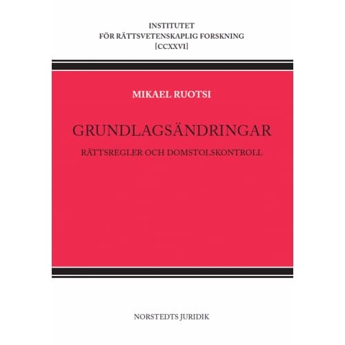 Grundlagsändringar : Rättsregler och domstolskontroll (häftad)