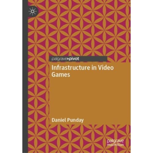 Infrastructure in Video Games (inbunden, eng)