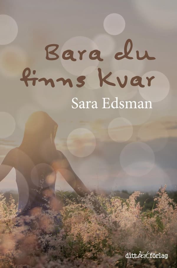 Bara Du Finns Kvar (Bok)
