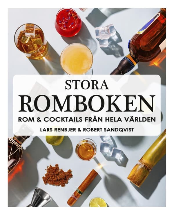 Stora Romboken - Rom & Cocktails Från Hela Världen (Bok)