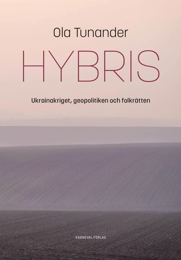 Hybris - Ukrainakriget, Geopolitiken Och Folkrätten (Bok)