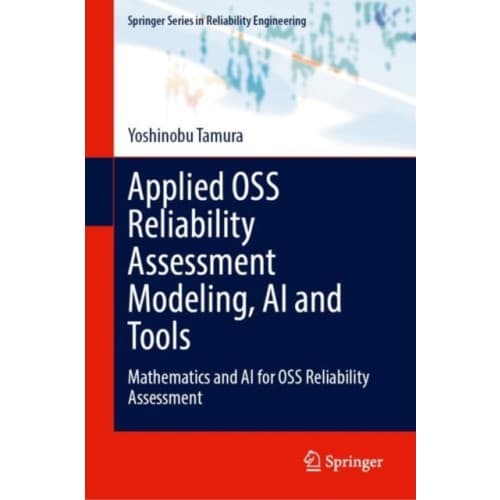 Applied OSS Reliability Assessment Modeling, AI and Tools (inbunden, eng)