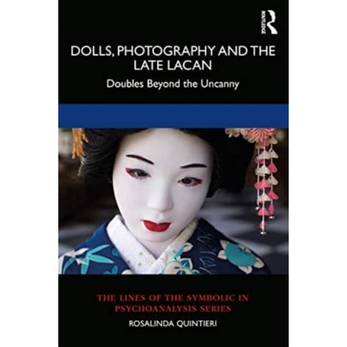 Dolls, Photography and the Late Lacan (häftad, eng)