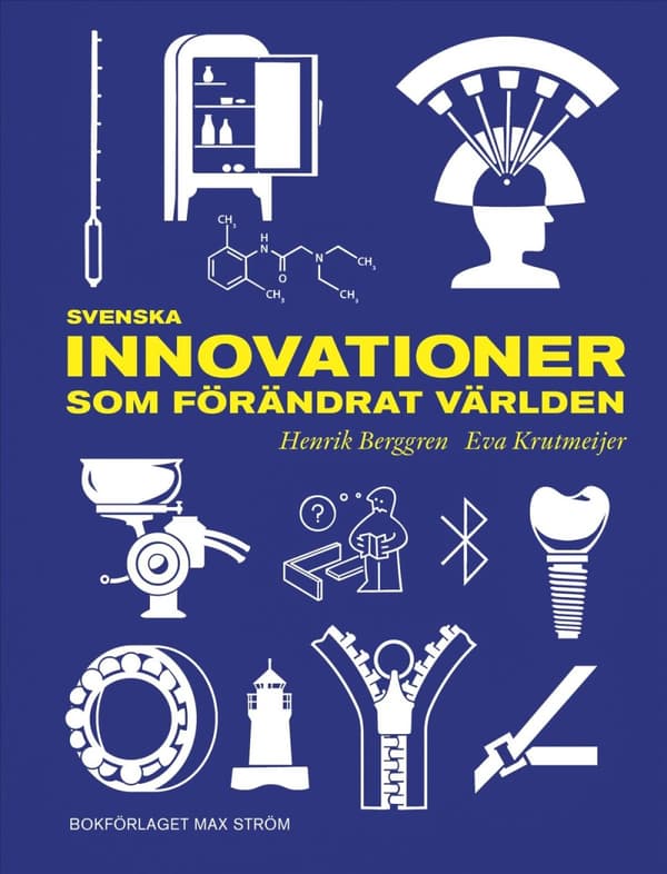 Svenska Innovationer Som Förändrat Världen (Bok)