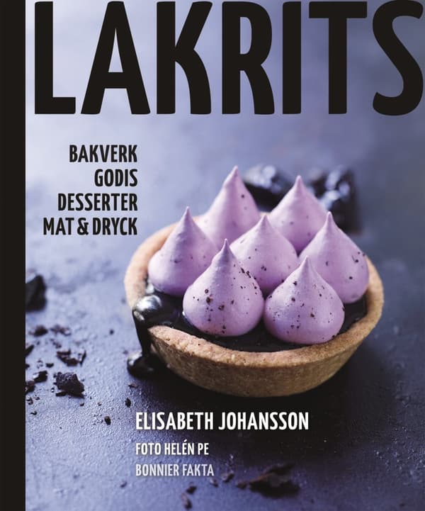 Lakrits : godis, bakverk, desserter, mat & dryck 9789174242515