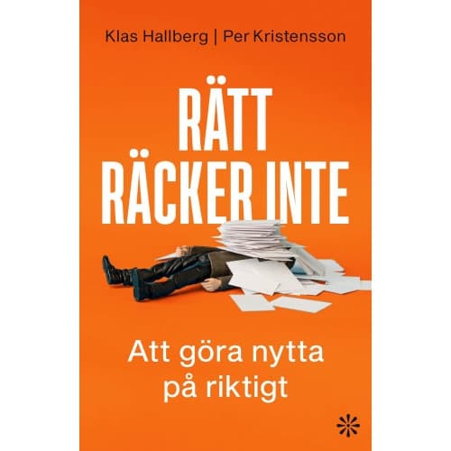 Rätt räcker inte : att göra nytta på riktigt (bok, flexband)