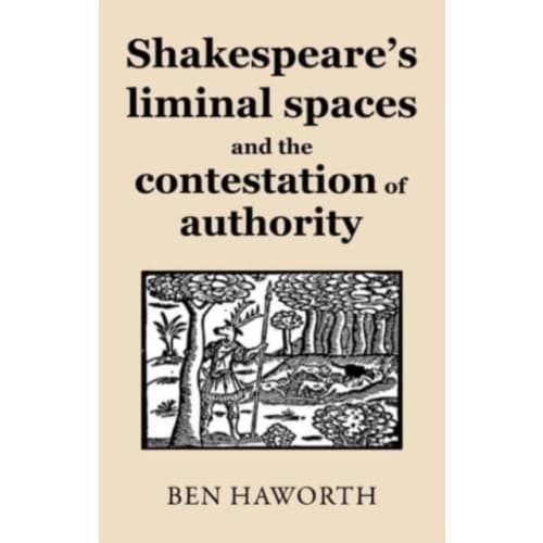 Shakespeare's Liminal Spaces (inbunden, eng)