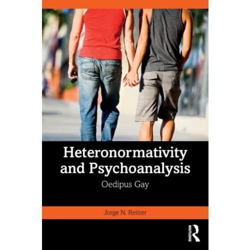 Heteronormativity and Psychoanalysis (häftad, eng)