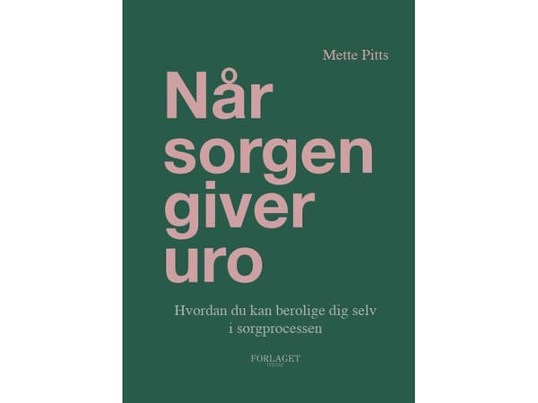 Når sorgen giver uro | Mette Pitts