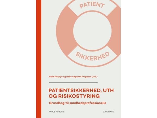 Patientsikkerhed, UTH og risikostyring, 2. udgave | Helle Rexbye og Helle Søgaard Frappart (red.)