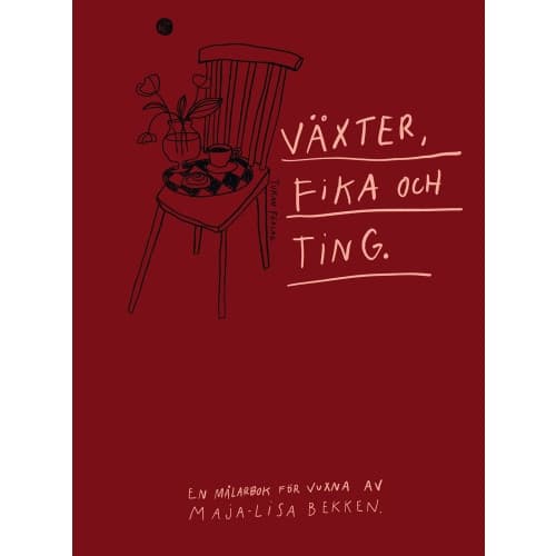 Växter, fika och ting : en målarbok för vuxna av Maja-Lisa Bekken (inbunden)