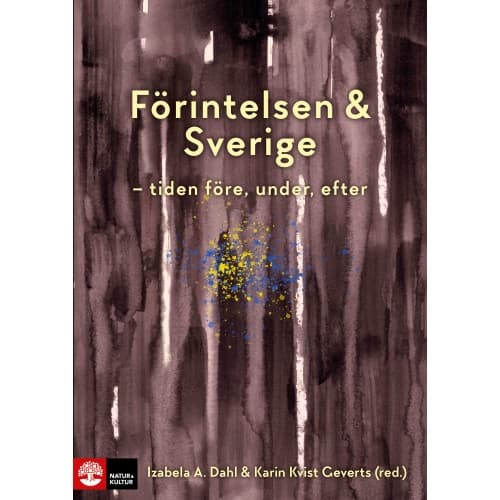 Förintelsen & Sverige : - tiden före, under, efter (inbunden)