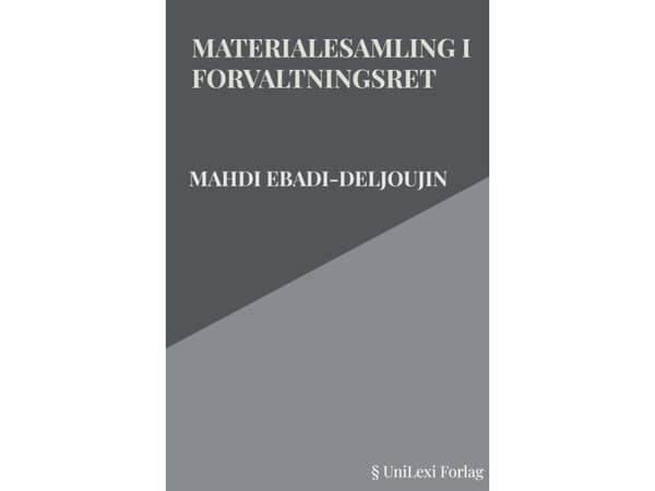 Materialesamling i Forvaltningsret | Mahdi Ebadi-Deljoujin