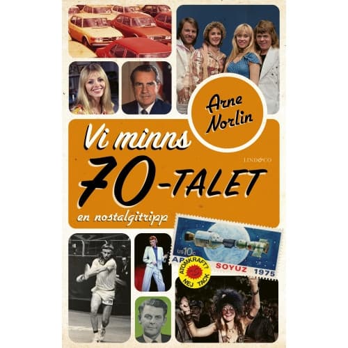 Vi minns 70-talet : en nostalgitripp (inbunden)