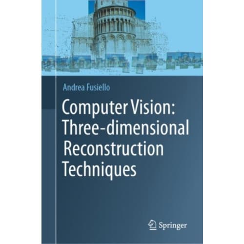 Computer Vision: Three-dimensional Reconstruction Techniques (inbunden, eng)