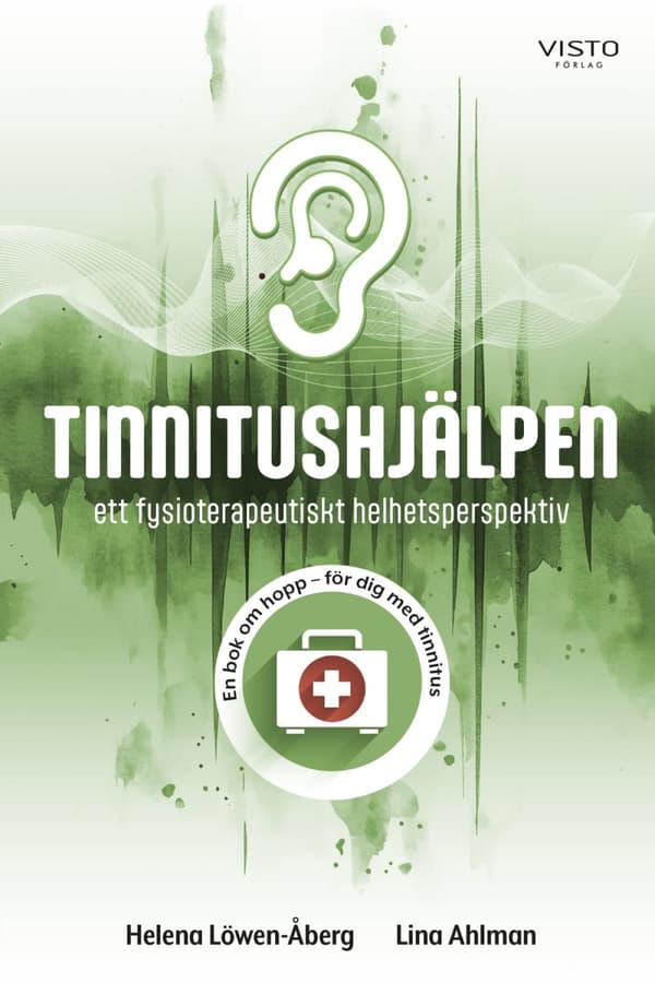 Tinnitushjälpen- Ett Fysioterapeutiskt Helhetsperspektiv (Bok)