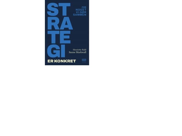 Strategi er konkret | Sanne Markwall og Henriette Rald