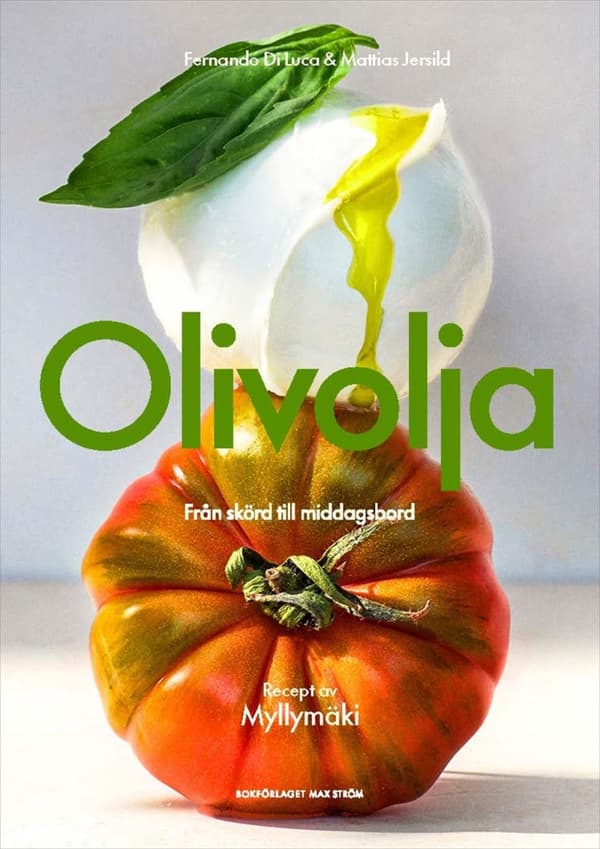 Olivolja - Från Skörd Till Middagsbord (Bok)