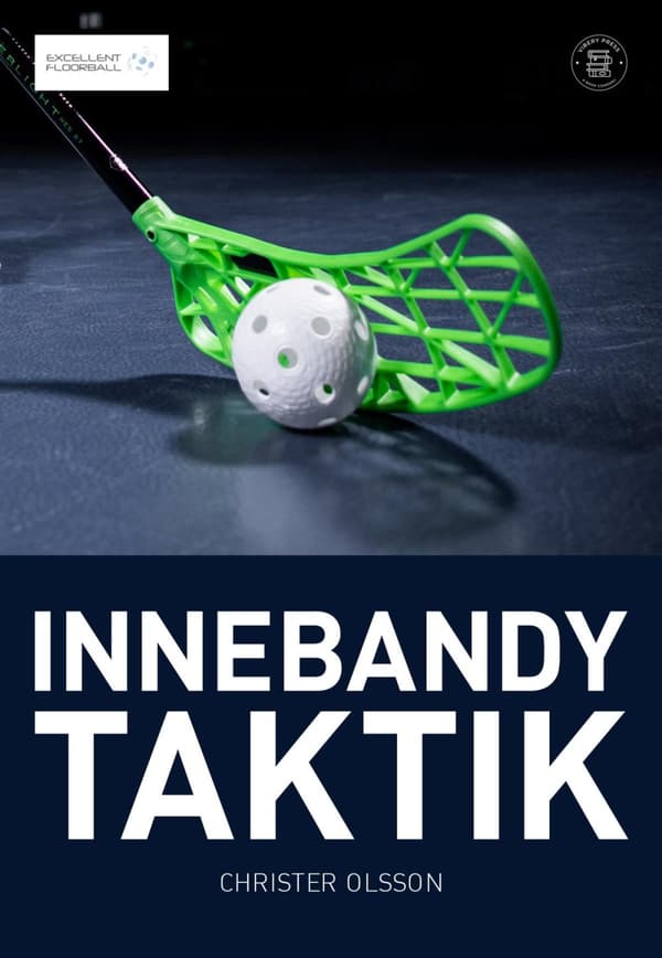Innebandytaktik- Från Grundläggande Till Avancerad Nivå - Erfarenheter Från (Bok)