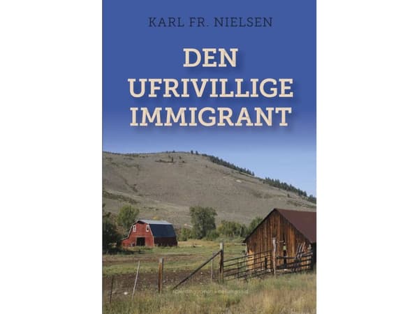 Den ufrivillige immigrant | Karl Fr. Nielsen