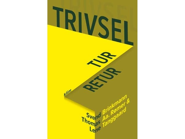 Trivsel – tur-retur | Svend Brinkmann, Lene Tanggaard & Thomas Aastrup Rømer