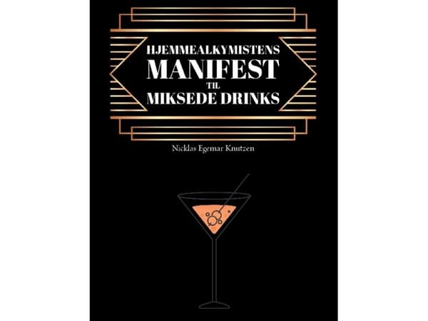 Hjemmealkymistens manifest til miksede drinks | Nicklas Egemar Knutzen
