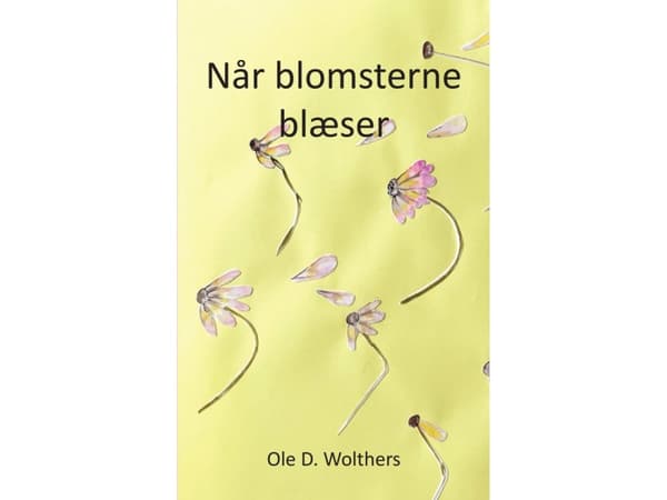 När blommorna blåser | Ole D. Wolthers | Språk: Danska