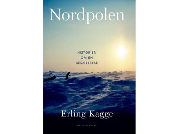 Nordpolen - berättelsen om ett yrke | Erling Kagge | Språk: Danska