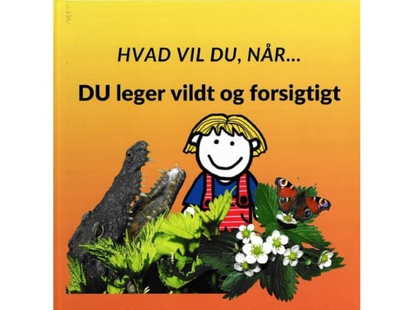 Hvad vil du når... DU leger vildt og forsigtigt | Sarah Kirstein