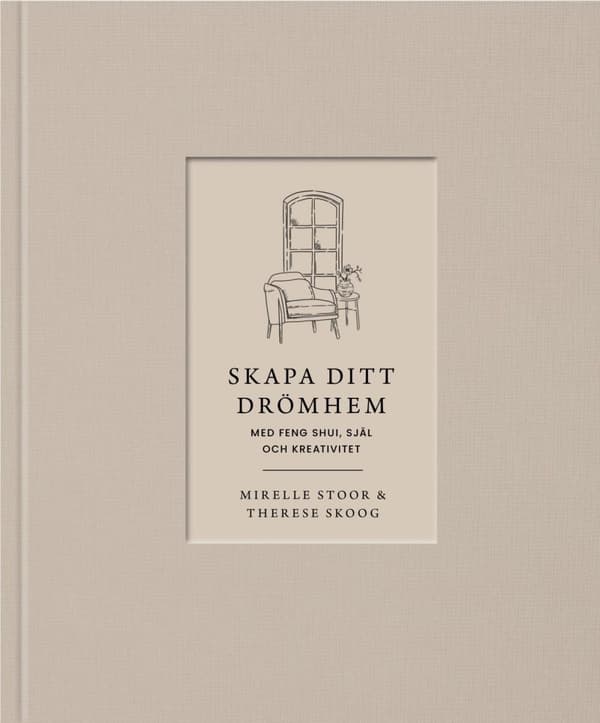 Skapa Ditt Drömhem Med Feng Shui, Själ Och Kreativitet (Bok)