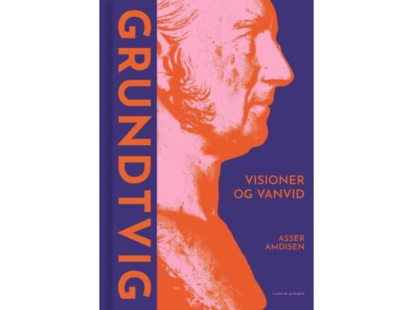 Grundtvig - Visioner og vanvid | Asser Amdisen