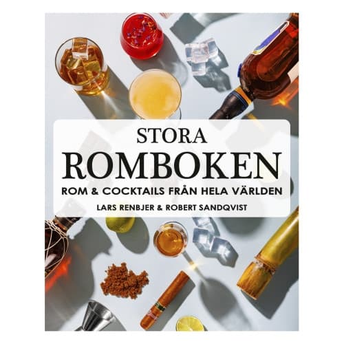 Stora romboken : rom & cocktails från hela världen (inbunden)