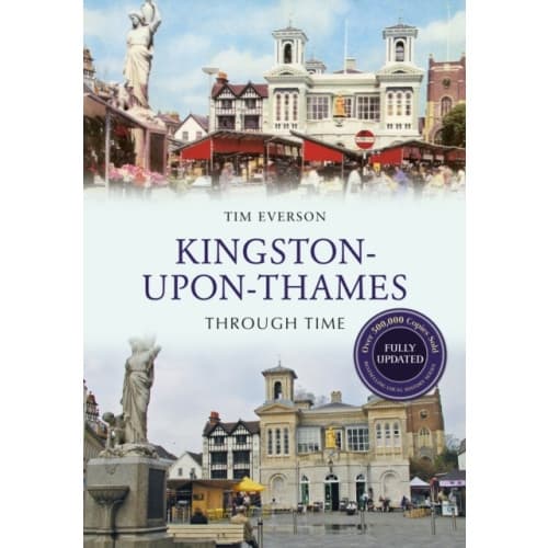 Kingston-upon-Thames Through Time Revised Edition (häftad, eng)