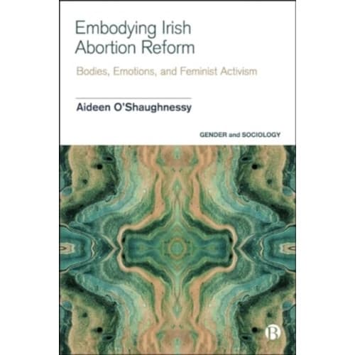 Embodying Irish Abortion Reform (inbunden, eng)