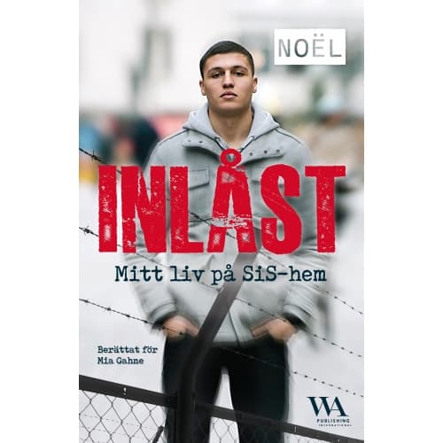 Inlåst : Mitt liv på SiS-hem (häftad)