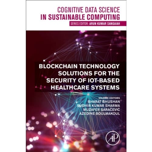 Blockchain Technology Solutions for the Security of IoT-Based Healthcare Systems (häftad, eng)