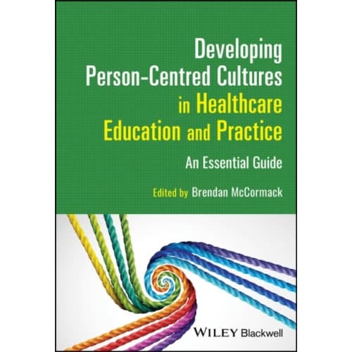 Developing Person-Centred Cultures in Healthcare Education and Practice (häftad, eng)