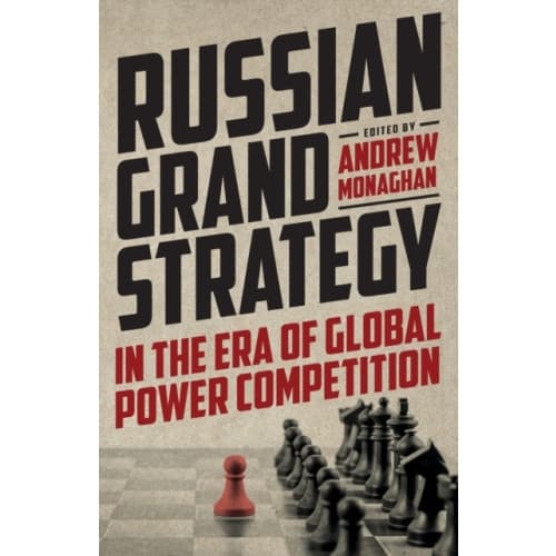 Russian Grand Strategy in the Era of Global Power Competition (häftad, eng)