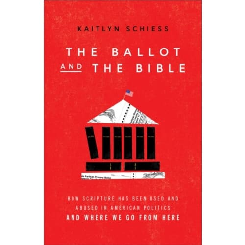The Ballot and the Bible – How Scripture Has Been Used and Abused in American Politics and Where We Go from Here (häftad, eng)