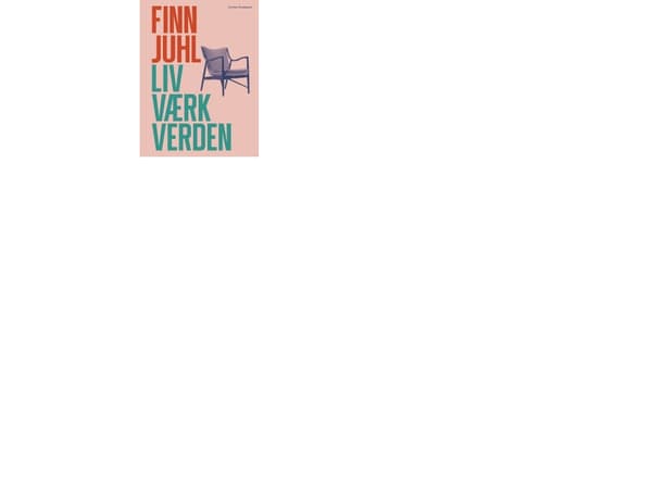 Finn Juhl. Liv, værk, verden | Christian Bundegaard