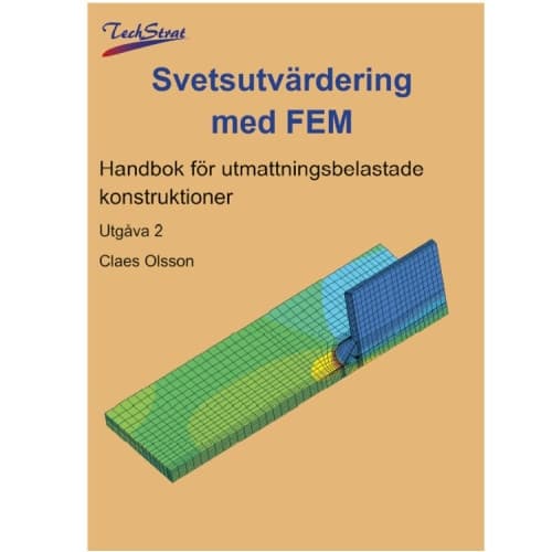 Svetsutvärdering med FEM : handbok för utmattningsbelastade konstruktioner (bok, kartonnage)