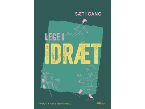 Sæt i gang: Lege i idræt | Casper Hyltoft;Kaspar Sørvin;Camilla Daugaard;Marianne Rytter Krogh;Elise Anesen;Anette Bloch;Katrine Andersen;Louise Bødk