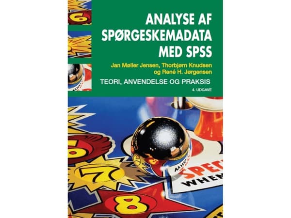 Analyse af spørgeskemadata med SPSS | Jan Møller Jensen, Thorbjørn Knudsen, René H. Jørgensen