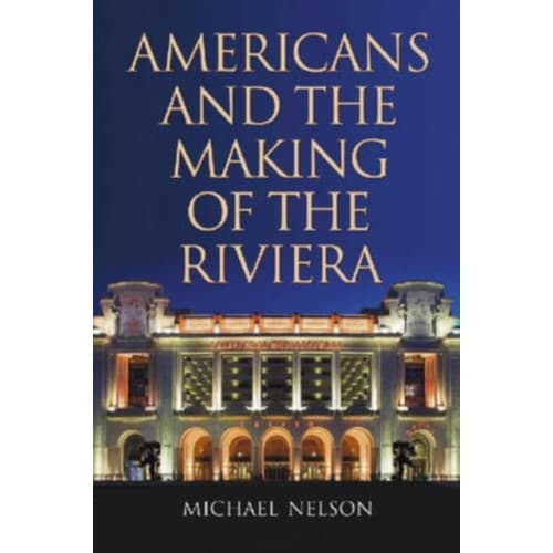 Americans and the Making of the Riviera (häftad, eng)