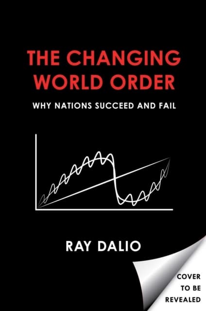 Principles For Dealing With The Changing World Order - Why Nations Succeed (Bok)